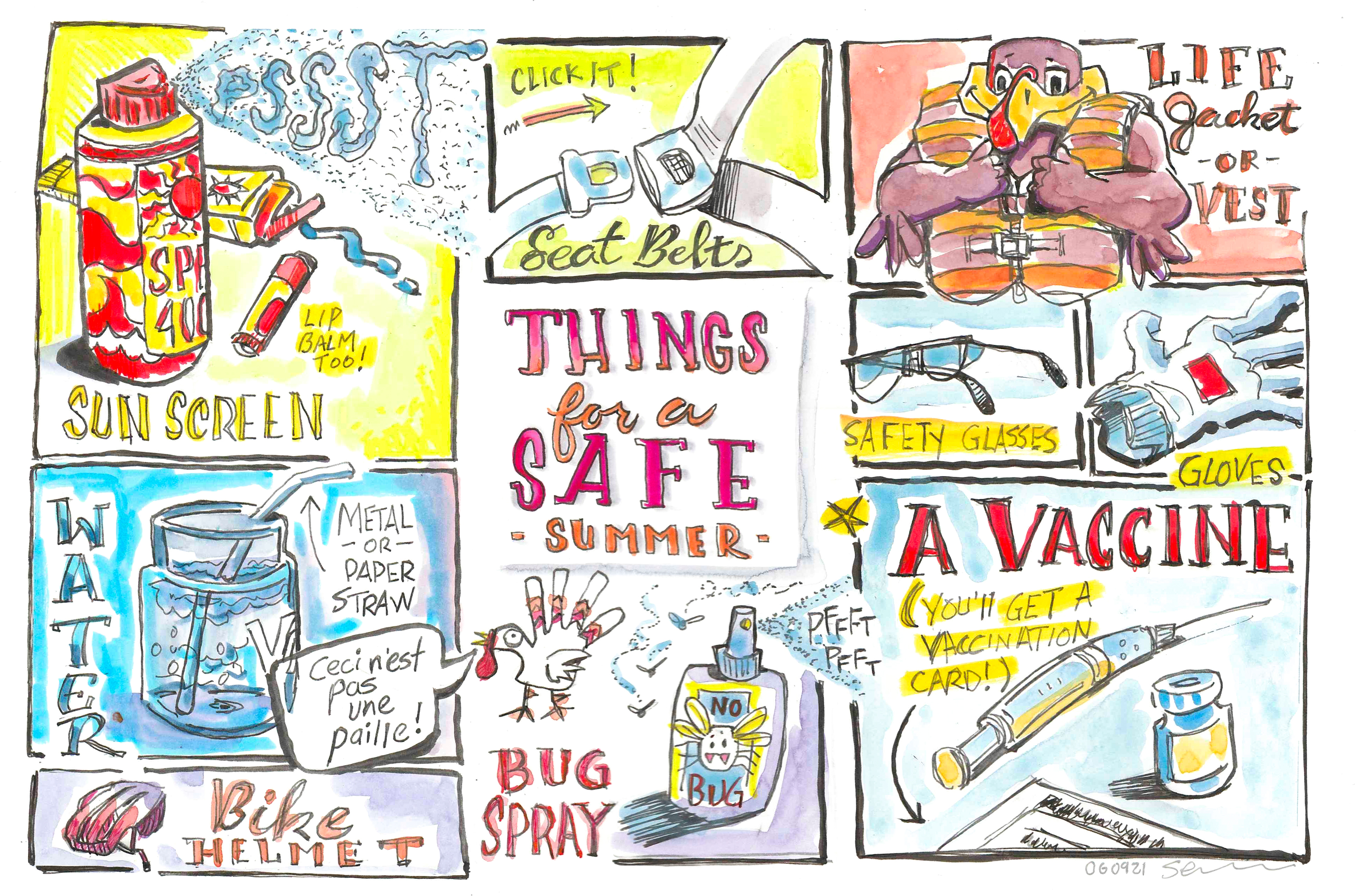 Illustrated panels in ink and watercolor of things one can use to be safe this summer: sun screen, water, bike helmet, seat belts, bug spray, life jackets, safety glasses, gloves, and a vaccine